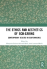 Image for The Ethics and Aesthetics of Eco-caring