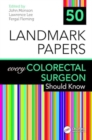 Image for 50 Landmark Papers every Colorectal Surgeon Should Know