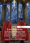 Image for Late Medieval Liturgies Enacted