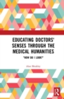 Image for Educating doctors&#39; senses through the medical humanities  : &quot;how do I look?&quot;
