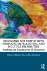 Image for Belonging for people with profound intellectual and multiple disabilities  : pushing the boundaries of inclusion