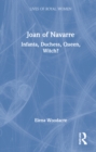 Image for Joan of Navarre  : infanta, duchess, queen, witch?