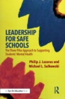 Image for Leadership for safe schools  : the three-pillar approach to supporting the mental health of students