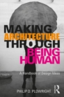 Image for Making Architecture Through Being Human