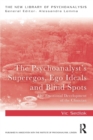 Image for The Psychoanalyst&#39;s Superegos, Ego Ideals and Blind Spots