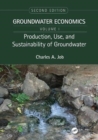 Image for Groundwater economicsVolume one,: Production, use, and sustainability of groundwater