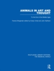 Image for Animals in art and thought  : to the end of the Middle Ages