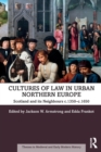 Image for Cultures of law in urban Northern Europe  : Scotland and its neighbours c.1350-c.1650