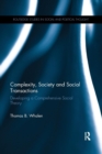 Image for Complexity, society and social transactions  : developing a comprehensive social theory