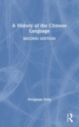 Image for A History of the Chinese Language