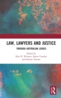 Image for Law, lawyers and justice  : through Australian lenses