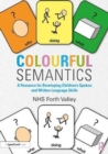 Image for Colourful semantics  : a resource for developing children&#39;s spoken and written language skills