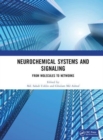 Image for Neurochemical systems and signaling  : from molecules to networks