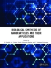 Image for Biological Synthesis of Nanoparticles and Their Applications