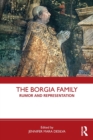 Image for The Borgia Family : Rumor and Representation