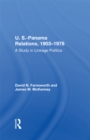 Image for U.S.-Panama Relations, 1903-1978 : A Study In Linkage Politics