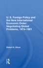 Image for U.S. Foreign Policy And The New International Economic Order