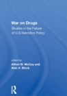 Image for War on drugs  : studies in the failure of U.S. narcotics policy