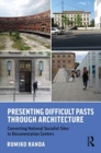 Image for Presenting Difficult Pasts Through Architecture