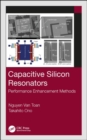Image for Capacitive Silicon Resonators : Performance Enhancement Methods