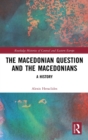 Image for The Macedonian Question and the Macedonians