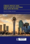 Image for Urban Spaces and Lifestyles in Central Asia and Beyond