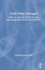 Image for Gâomez-Peäna unplugged  : texts on live art, social practice and imaginary activism (2008-2019)