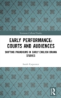 Image for Early performance  : courts and audiences