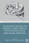 Image for Interpretation in couple and family psychoanalysis  : cross-cultural perspectives