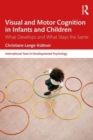 Image for Visual and motor cognition in infants and children  : what develops and what stays the same