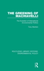 Image for The greening of Machiavelli  : the evolution of international environmental politics