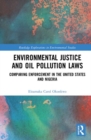 Image for Environmental justice and oil pollution laws  : comparing enforcement in the United States and Nigeria