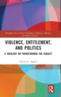 Image for Violence, Entitlement, and Politics