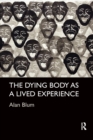 Image for The Dying Body as a Lived Experience