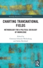 Image for Charting Transnational Fields
