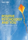 Positive Psychology and You - Carr, Alan