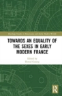 Image for Towards an Equality of the Sexes in Early Modern France