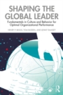 Image for Shaping the global leader  : fundamentals in culture and behavior for optimal organizational performance