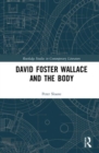 Image for David Foster Wallace and the body