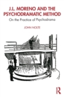 Image for Moreno and the psychodramatic method  : on the practice of psychodrama