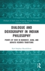 Image for Dialogue and doxography in Indian philosophy  : points of view in Buddhist, Jaina, and Advaita Vedanta traditions