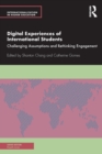 Image for Digital experiences of international students  : challenging assumptions and rethinking engagement