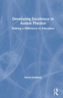 Image for Developing excellence in autism practice  : making a difference