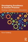 Image for Developing excellence in autism practice  : making a difference