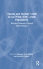 Image for Trauma and Mental Health Social Work With Urban Populations