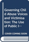 Image for Governing Child Abuse Voices and Victimisation