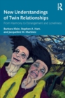 Image for New understandings of twin relationships  : from harmony to estrangement and loneliness