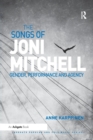Image for The songs of Joni Mitchell  : gender, performance and agency