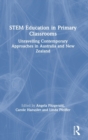 Image for STEM education in primary classrooms  : unravelling contemporary approaches in Australia and New Zealand