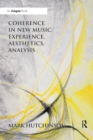 Image for Coherence in new music  : experience, aesthetics, analysis